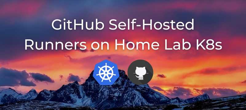 Deploying GitHub Self-Hosted Runners on Your Home Kubernetes Cluster with ARC